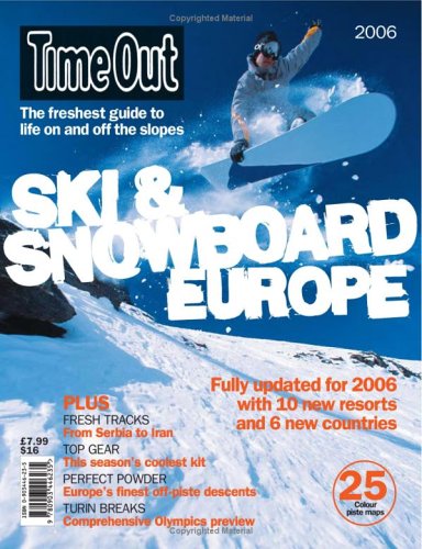 City Travel Guides Discounted  Books : Time Out Ski And Snowboard Europe 2006 (Time Out Guides)