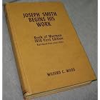 JOSEPH SMITH BEGINS HIS WORK - Book of Mormon 1830 FIrst Edition Reproduced from uncut sheets by Wilford C. Wood