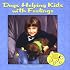 Dogs Helping Kids With Feelings (Dogs Helping People)