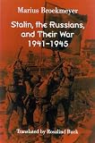 Stalin, the Russians, and Their War: 1941-1945