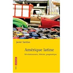 Am�rique latine : R�volutionnaire, lib�rale, pragmatique