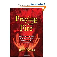Praying With Fire: Learning to Pray With Apostolic Power