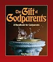 The Gift of Godparents: For Those Chosen With Love and Trust to Be Godparents (Sacramental Preparation)