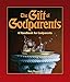 The Gift of Godparents: For Those Chosen With Love and Trust to Be Godparents (Sacramental Preparation)