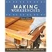 Making Workbenches: Planning, Building, Outfitting