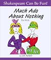 Much Ado About Nothing for Kids (Shakespeare Can Be Fun!)