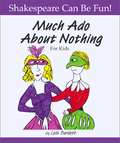 "Much Ado About Nothing" for Kids (Shakespeare Can Be Fun!)