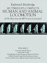 Muybridge's Complete Human and Animal Locomotion : All 781 Plates from the 1887 Animal Locomotion: New Volume 2 (Reprint of original volumes 5-8)
