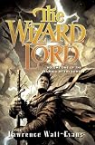 The Wizard Lord (Annals of the Chosen, Vol. 1)