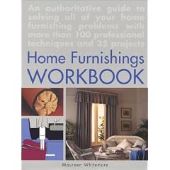 The Home Furnishings Workbook: An Authoritative Guide to All of Your Home Furnishing Problems