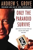Only the Paranoid Survive: How to Exploit the Crisis Points That Challenge Every Company