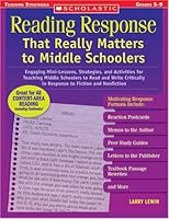 Reading Response That Really Matters to Middle Schoolers: Engaging Mini-Lessons, Strategies, and Activities for Teaching Middle Schoolers to Read and Write ... Nonfiction (Scholastic Teaching Strategies)