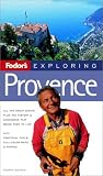 Fodor's Exploring Provence, 4th Edition (Fodor's Exploring Provence)