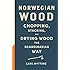 Norwegian Wood: Chopping, Stacking and Drying Wood the Scandinavian Way