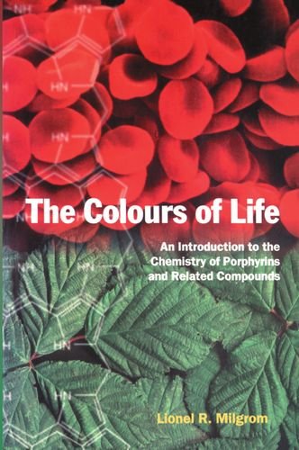 the colours of life an introduction to the chemistry of porphyrins and related compounds