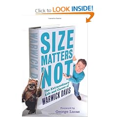 Size Matters Not: The Extraordinary Life and Career of Warwick Davis