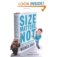 Size Matters Not: The Extraordinary Life and Career of Warwick Davis