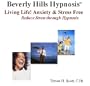 Living Life! Anxiety and Stress Free:  Reduce Stress through Hypnosis