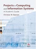 Projects in Computing and Information Systems: A Student's Guide