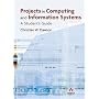Projects in Computing and Information Systems: A Student's Guide