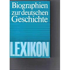 Biographien zur deutschen Geschichte. Lexikon. Von den Anf�ngen bis 1945