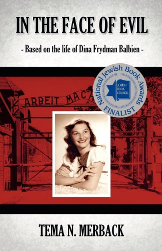 In the Face of Evil: Based on the Life of Dina Frydman Balbien