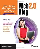 How to Do Everything with Your Web 2.0 Blog