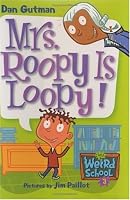 My Weird School #3: Mrs. Roopy Is Loopy!