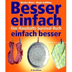 Besser einfach - einfach besser. Das Haushalts-Survival-Buch