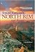 Grand Canyon's North Rim and Beyond: A Guide to the North Rim and the Arizona Strip