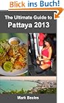 The Ultimate Guide to Pattaya 2013
