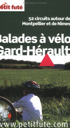 City Travel Guides Discounted  Livres : Balades à vélo Gard-Hérault : 52 circuits autour de Montpellier et de Nîmes