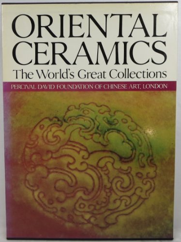 Oriental Ceramics, Vol. 6: The World's Great Collections - Percival David Foundation of Chinese Art