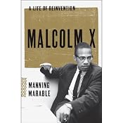 Malcolm X: A Life of Reinvention | [Manning Marable]