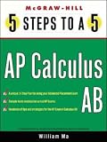 5 Steps to a 5 on the Advanced Placement Examinations: Calculus (5 Steps to a 5 on the Advanced Placement Examinations Series)