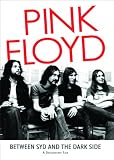Pink Floyd Between Syd and The Dark Side