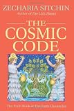 The Cosmic Code: The Sixth Book of The Earth Chronicles