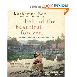 Behind the Beautiful Forevers - Katherine Boo