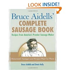 Bruce Aidells' Complete Sausage Book: Recipes from America's Premier Sausage Maker