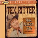 A Proper Introduction to Tex Ritter: Sing, Cowboy, Sing