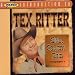Music : A Proper Introduction to Tex Ritter: Sing, Cowboy, Sing