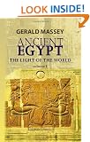 Ancient Egypt: the Light of the World: A Work of Reclamation and Restitution in Twelve Books. Volume 1