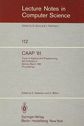 lecture notes in computer science caap 81 trees in algebra and programming  6th colloquium