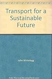 Transport for a sustainable future : the case for Europe