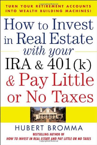 How to Invest in Real Estate With Your IRA and 401K & Pay Little or No Taxes