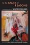 In the Space of Reasons: Selected Essays of Wilfrid Sellars