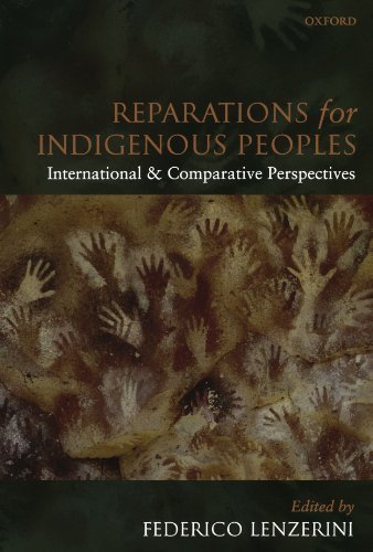 Reparations for Indigenous Peoples: International and Comparative Perspectives 1st edition by Lenzerini, Federico (2009) Paperback