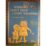 Sparrows Don't Drop Candy Wrappers'