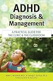 ADHD diagnosis and management : a practical guide for the clinic and the classroom