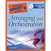 The Complete Idiot's Guide to Arranging and Orchestration